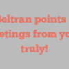 A  Beltran points out Greetings from yours truly!