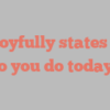A  C joyfully states How do you do today?