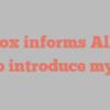 A  Cox informs Allow me to introduce myself!