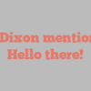 A  Dixon mentions Hello there!