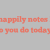 A  L happily notes How do you do today?