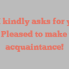 A  M kindly asks for your visit Pleased to make your acquaintance!