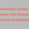 A  Partnership kindly asks for your visit Pleased to make your acquaintance!