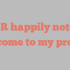 A  R happily notes Welcome to my profile!