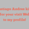 A  Santiago Andres kindly asks for your visit Welcome to my profile!