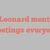 A B Leonard mentions Greetings everyone!