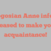 A Bogosian Anne informs Pleased to make your acquaintance!