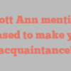 A Bott Ann mentions Pleased to make your acquaintance!