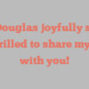 A C Douglas joyfully states I’m thrilled to share my story with you!