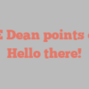 A E Dean points out Hello there!