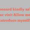 A E Leonard kindly asks for your visit Allow me to introduce myself!
