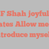 A F Shah joyfully states Allow me to introduce myself!