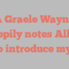 A Graele Wayne happily notes Allow me to introduce myself!