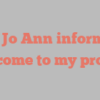 A Jo Ann informs Welcome to my profile!