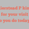 A Kierstead P kindly asks for your visit How do you do today?