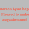 A Peterson Lynn happily notes Pleased to make your acquaintance!