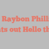 Ad Raybon Phillips points out Hello there!