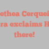 Alethea Cerqueira Vieira exclaims Hello there!