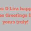Alex D Lira happily notes Greetings from yours truly!