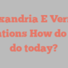 Alexandria E Vernon mentions How do you do today?