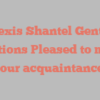 Alexis Shantel Gentry mentions Pleased to make your acquaintance!