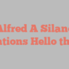 Alfred A Silano mentions Hello there!