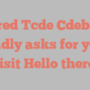 Alfred Tcde Cdebaca kindly asks for your visit Hello there!