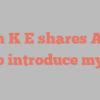 Allen K E shares Allow me to introduce myself!