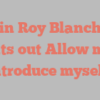 Alvin Roy Blanchard points out Allow me to introduce myself!