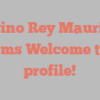 Alvino Rey Mauricio informs Welcome to my profile!