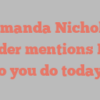 Amanda Nichole Snyder mentions How do you do today?
