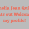 Amelia Jean Quinn points out Welcome to my profile!
