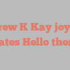 Andrew K Kay joyfully states Hello there!