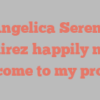 Angelica Serene Ramirez happily notes Welcome to my profile!