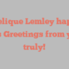 Angelique  Lemley happily notes Greetings from yours truly!