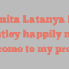 Anita Latanya M Brantley happily notes Welcome to my profile!
