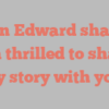 Ann  Edward shares I’m thrilled to share my story with you!