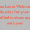 Anna Laura Vickerman kindly asks for your visit I’m thrilled to share my story with you!
