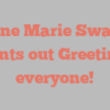 Anne Marie Swales points out Greetings everyone!