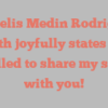 Aracelis Medin Rodriguez Edith joyfully states I’m thrilled to share my story with you!