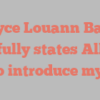 Arlyce Louann Baker joyfully states Allow me to introduce myself!