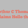 Arthur C Thomas exclaims Hello there!
