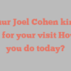 Arthur Joel Cohen kindly asks for your visit How do you do today?