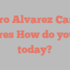 Arturo Alvarez Carrion shares How do you do today?