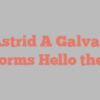 Astrid A Galvan informs Hello there!