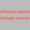 B  Anthony mentions Greetings everyone!