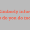 B  Kimberly informs How do you do today?
