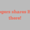 B  Rogers shares Hello there!