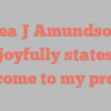 Bea J Amundson joyfully states Welcome to my profile!