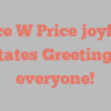 Bruce W Price joyfully states Greetings everyone!
